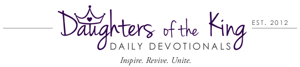 Daughters of the King Daily Devotional  l  Kesha Trippett